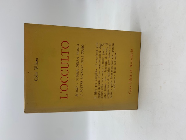 L'occulto. Magia - Storia della magia - i poteri latenti dell'uomo.